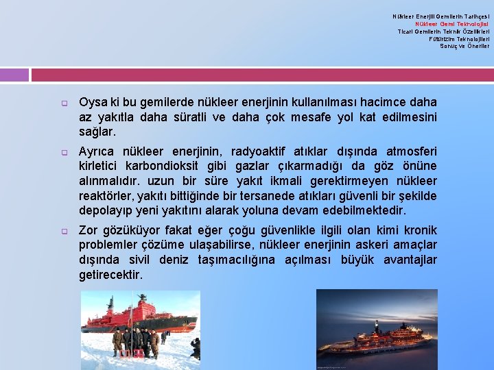 Nükleer Enerjili Gemilerin Tarihçesi Nükleer Gemi Teknolojisi Ticari Gemilerin Teknik Özellikleri Fütürizim Teknolojileri Sonuç