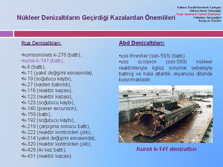 Nükleer Denizaltıların Geçirdiği Kazalardan Önemlileri Nükleer Enerjili Gemilerin Tarihçesi Nükleer Gemi Teknolojisi Ticari Gemilerin Nükleer Denizaltıların Geçirdiği Kazalardan Önemlileri Nükleer Enerjili Gemilerin Tarihçesi Nükleer Gemi Teknolojisi Ticari Gemilerin