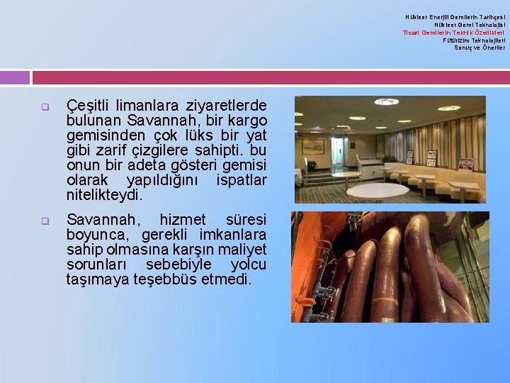 Nükleer Enerjili Gemilerin Tarihçesi Nükleer Gemi Teknolojisi Ticari Gemilerin Teknik Özellikleri Fütürizim Teknolojileri Sonuç