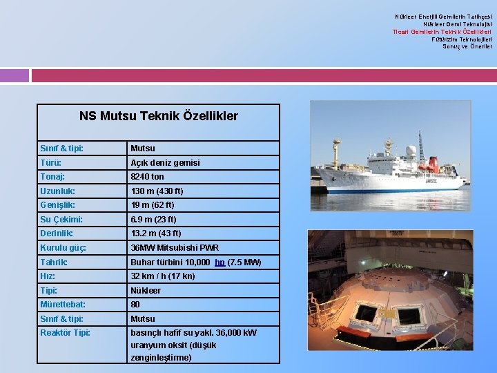 Nükleer Enerjili Gemilerin Tarihçesi Nükleer Gemi Teknolojisi Ticari Gemilerin Teknik Özellikleri Fütürizim Teknolojileri Sonuç Nükleer Enerjili Gemilerin Tarihçesi Nükleer Gemi Teknolojisi Ticari Gemilerin Teknik Özellikleri Fütürizim Teknolojileri Sonuç