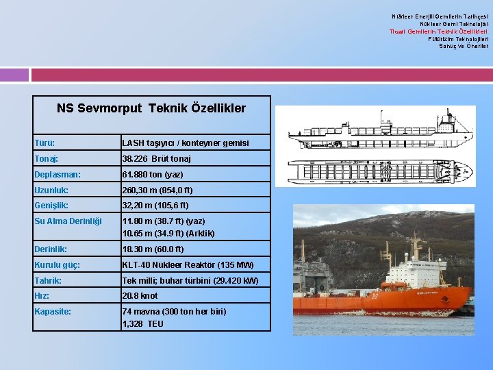 Nükleer Enerjili Gemilerin Tarihçesi Nükleer Gemi Teknolojisi Ticari Gemilerin Teknik Özellikleri Fütürizim Teknolojileri Sonuç