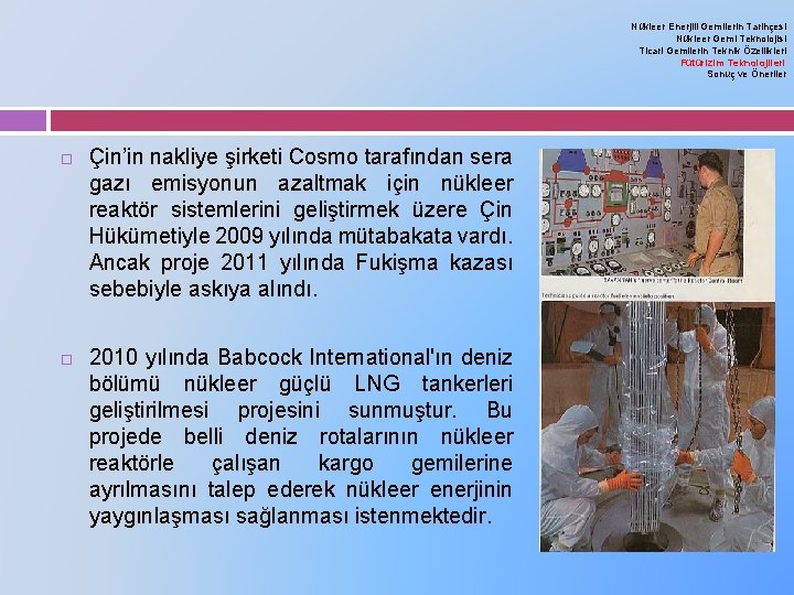 Nükleer Enerjili Gemilerin Tarihçesi Nükleer Gemi Teknolojisi Ticari Gemilerin Teknik Özellikleri Fütürizim Teknolojileri Sonuç