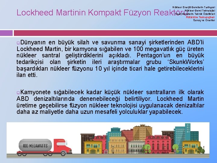 Nükleer Enerjili Gemilerin Tarihçesi Nükleer Gemi Teknolojisi Ticari Gemilerin Teknik Özellikleri Fütürizim Teknolojileri Sonuç