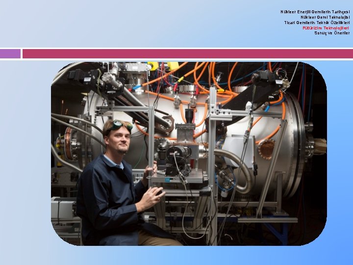 Nükleer Enerjili Gemilerin Tarihçesi Nükleer Gemi Teknolojisi Ticari Gemilerin Teknik Özellikleri Fütürizim Teknolojileri Sonuç Nükleer Enerjili Gemilerin Tarihçesi Nükleer Gemi Teknolojisi Ticari Gemilerin Teknik Özellikleri Fütürizim Teknolojileri Sonuç