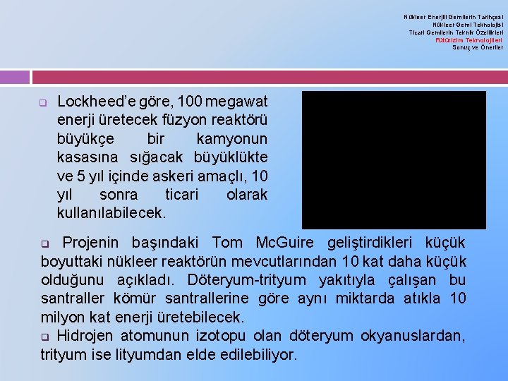 Nükleer Enerjili Gemilerin Tarihçesi Nükleer Gemi Teknolojisi Ticari Gemilerin Teknik Özellikleri Fütürizim Teknolojileri Sonuç