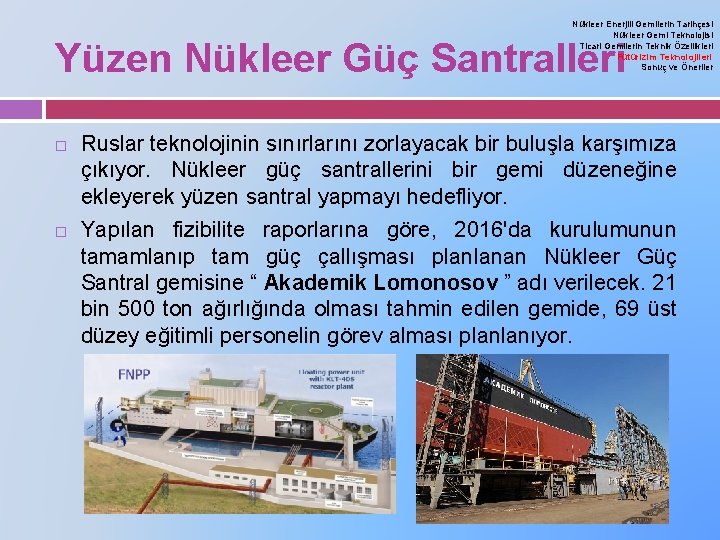 Nükleer Enerjili Gemilerin Tarihçesi Nükleer Gemi Teknolojisi Ticari Gemilerin Teknik Özellikleri Fütürizim Teknolojileri Sonuç Nükleer Enerjili Gemilerin Tarihçesi Nükleer Gemi Teknolojisi Ticari Gemilerin Teknik Özellikleri Fütürizim Teknolojileri Sonuç