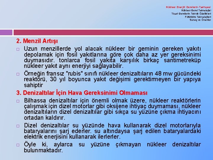 Nükleer Enerjili Gemilerin Tarihçesi Nükleer Gemi Teknolojisi Ticari Gemilerin Teknik Özellikleri Fütürizim Teknolojileri Sonuç