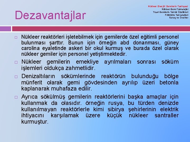 Dezavantajlar Nükleer Enerjili Gemilerin Tarihçesi Nükleer Gemi Teknolojisi Ticari Gemilerin Teknik Özellikleri Fütürizim Teknolojileri