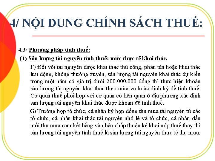 4/ NỘI DUNG CHÍNH SÁCH THUẾ: 4. 3/ Phương pháp tính thuế: (1) Sản