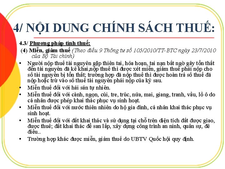 4/ NỘI DUNG CHÍNH SÁCH THUẾ: 4. 3/ Phương pháp tính thuế: (4) Miễn,