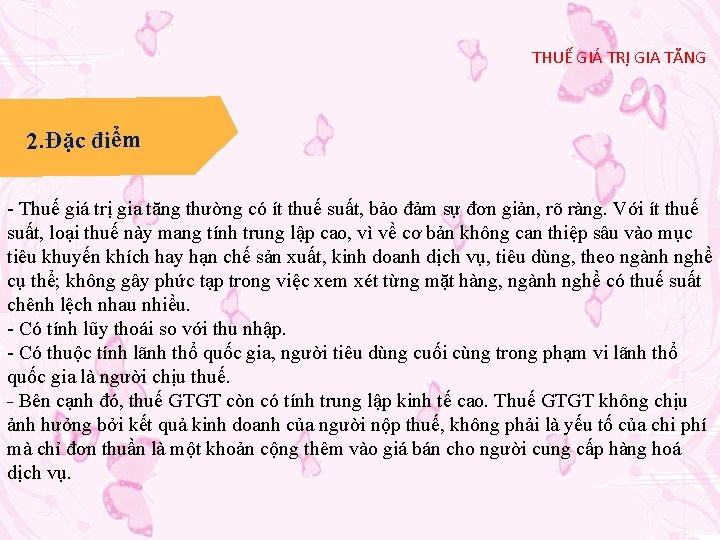 THUẾ GIÁ TRỊ GIA TĂNG 2. Đặc điểm - Thuế giá trị gia tăng