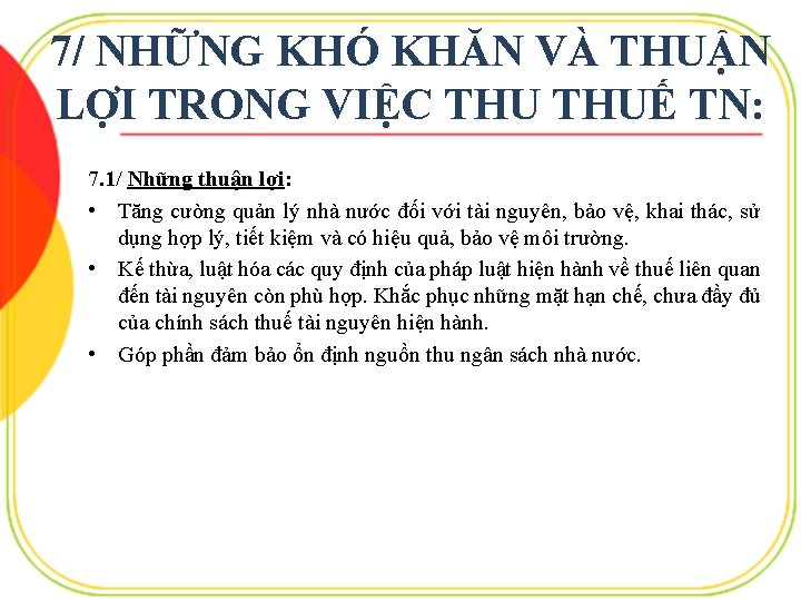 7/ NHỮNG KHÓ KHĂN VÀ THUẬN LỢI TRONG VIỆC THUẾ TN: 7. 1/ Những