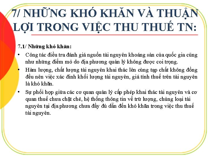 7/ NHỮNG KHÓ KHĂN VÀ THUẬN LỢI TRONG VIỆC THUẾ TN: 7. 1/ Những