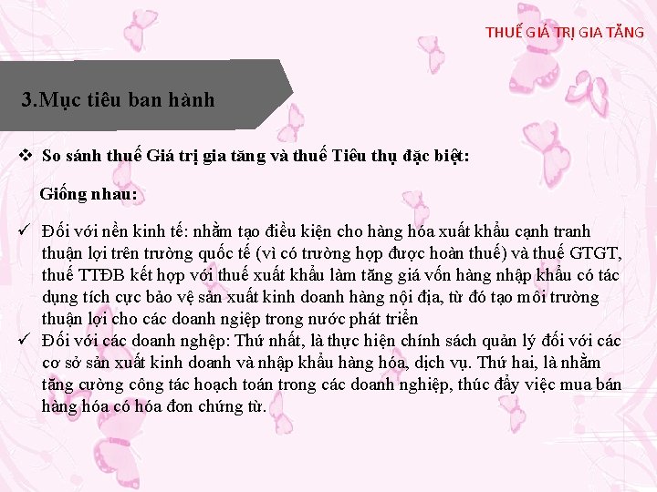 THUẾ GIÁ TRỊ GIA TĂNG 3. Mục tiêu ban hành v So sánh thuế