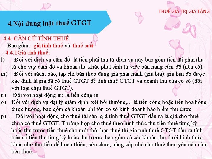 THUẾ GIÁ TRỊ GIA TĂNG 4. Nội dung luật thuế GTGT 4. 4. CĂN