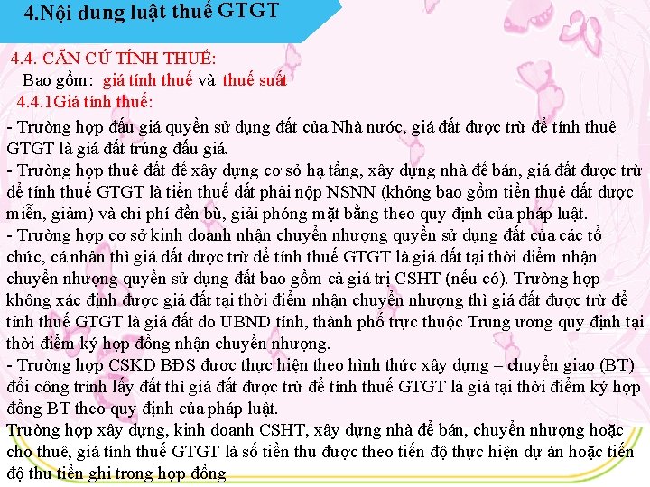 4. Nội dung luật thuế GTGT 4. 4. CĂN CỨ TÍNH THUẾ: Bao gồm: