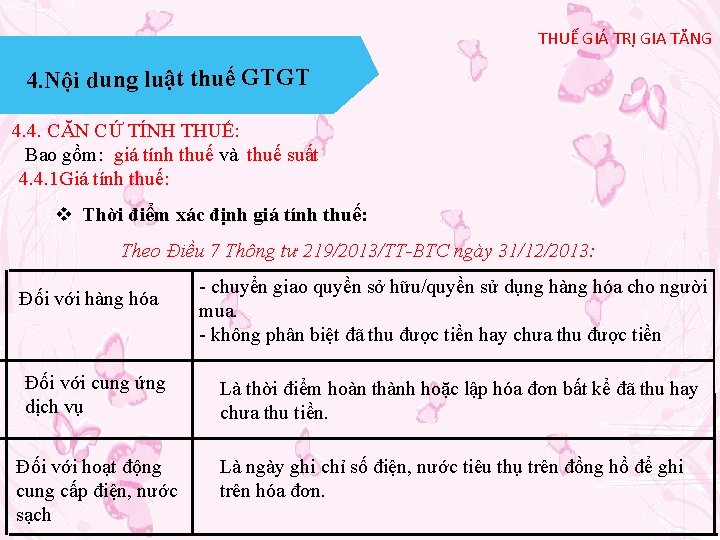 THUẾ GIÁ TRỊ GIA TĂNG 4. Nội dung luật thuế GTGT 4. 4. CĂN