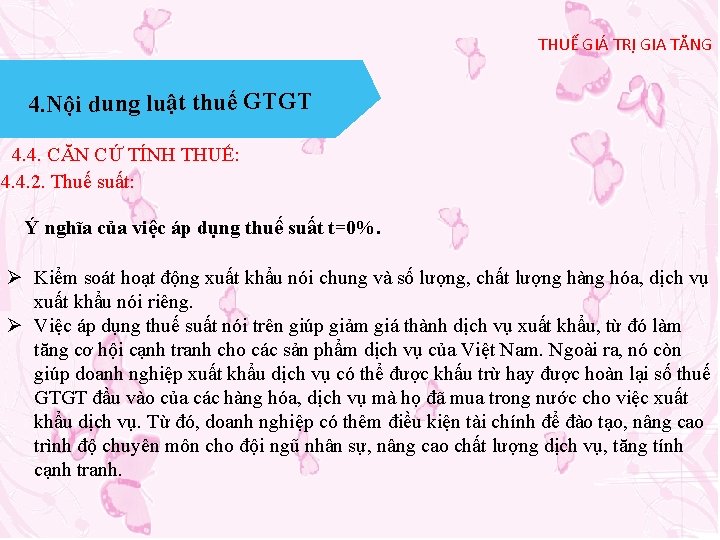 THUẾ GIÁ TRỊ GIA TĂNG 4. Nội dung luật thuế GTGT 4. 4. CĂN