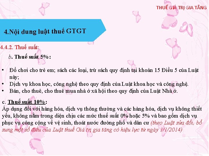 THUẾ GIÁ TRỊ GIA TĂNG 4. Nội dung luật thuế GTGT 4. 4. CĂN