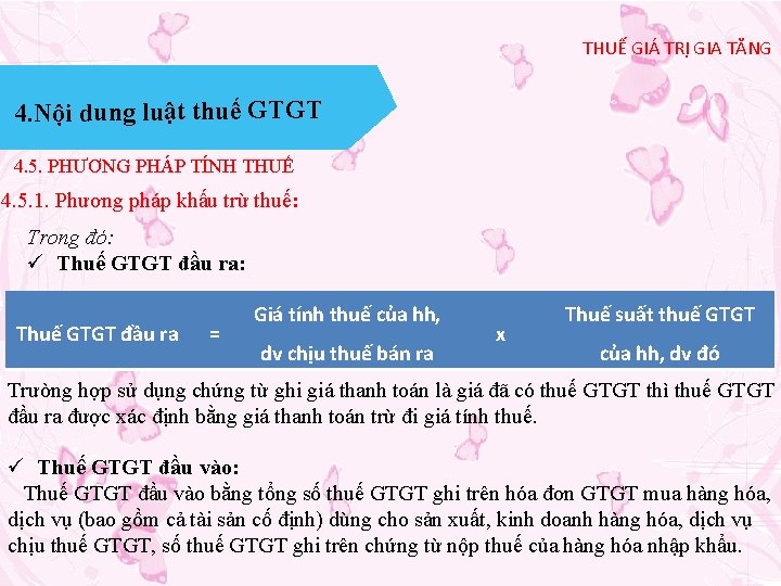 THUẾ GIÁ TRỊ GIA TĂNG 4. Nội dung luật thuế GTGT 4. 5. PHƯƠNG