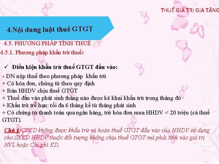 THUẾ GIÁ TRỊ GIA TĂNG 4. Nội dung luật thuế GTGT 4. 5. PHƯƠNG