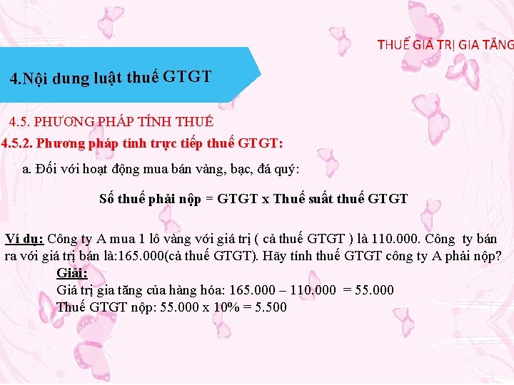 THUẾ GIÁ TRỊ GIA TĂNG 4. Nội dung luật thuế GTGT 4. 5. PHƯƠNG