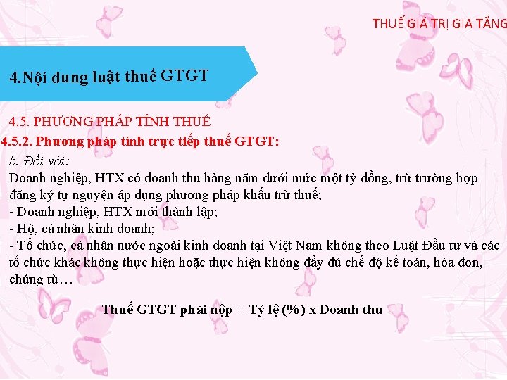 THUẾ GIÁ TRỊ GIA TĂNG 4. Nội dung luật thuế GTGT 4. 5. PHƯƠNG