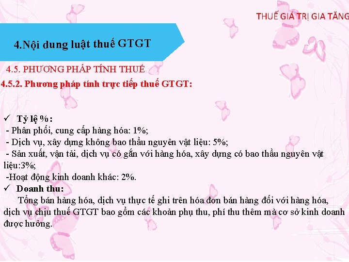 THUẾ GIÁ TRỊ GIA TĂNG 4. Nội dung luật thuế GTGT 4. 5. PHƯƠNG