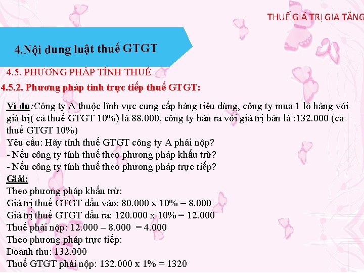 THUẾ GIÁ TRỊ GIA TĂNG 4. Nội dung luật thuế GTGT 4. 5. PHƯƠNG