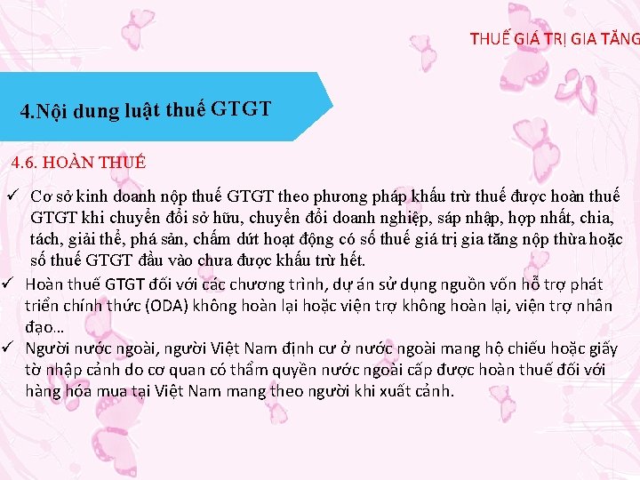 THUẾ GIÁ TRỊ GIA TĂNG 4. Nội dung luật thuế GTGT 4. 6. HOÀN