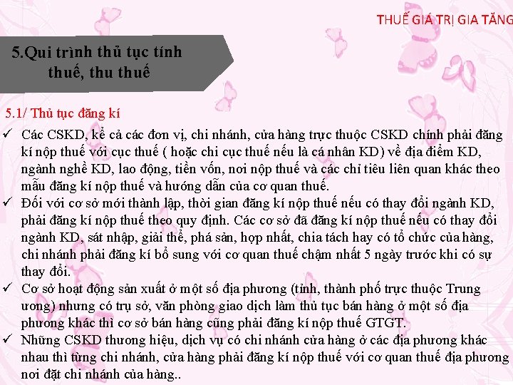 THUẾ GIÁ TRỊ GIA TĂNG 5. Qui trình thủ tục tính thuế, thuế 5.