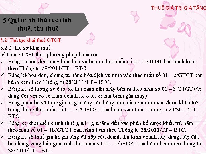 THUẾ GIÁ TRỊ GIA TĂNG 5. Qui trình thủ tục tính thuế, thuế 5.