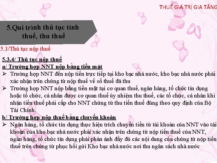 THUẾ GIÁ TRỊ GIA TĂNG 5. Qui trình thủ tục tính thuế, thuế 5.