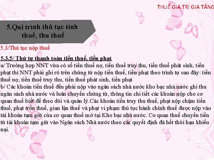 THUẾ GIÁ TRỊ GIA TĂNG 5. Qui trình thủ tục tính thuế, thuế 5.