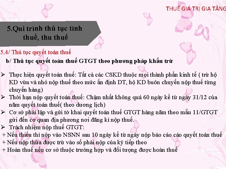 THUẾ GIÁ TRỊ GIA TĂNG 5. Qui trình thủ tục tính thuế, thuế 5.