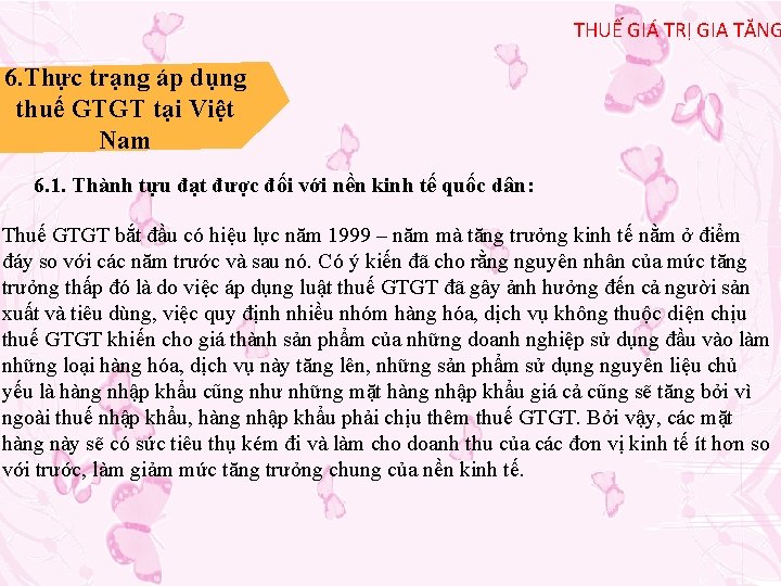 THUẾ GIÁ TRỊ GIA TĂNG 6. Thực trạng áp dụng thuế GTGT tại Việt