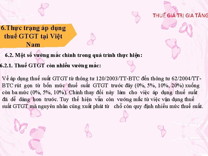 THUẾ GIÁ TRỊ GIA TĂNG 6. Thực trạng áp dụng thuế GTGT tại Việt