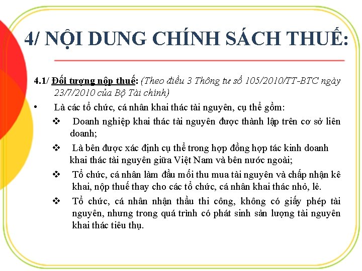 4/ NỘI DUNG CHÍNH SÁCH THUẾ: 4. 1/ Đối tượng nộp thuế: (Theo điều