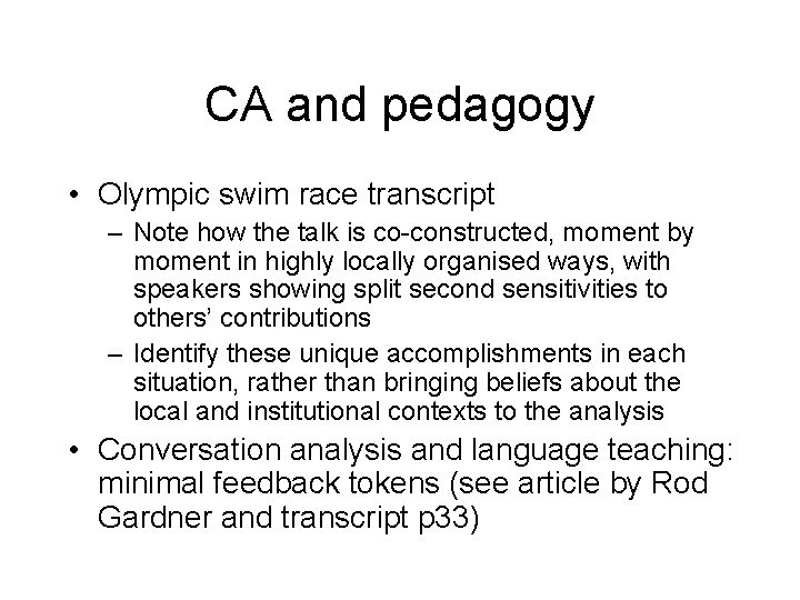 CA and pedagogy • Olympic swim race transcript – Note how the talk is
