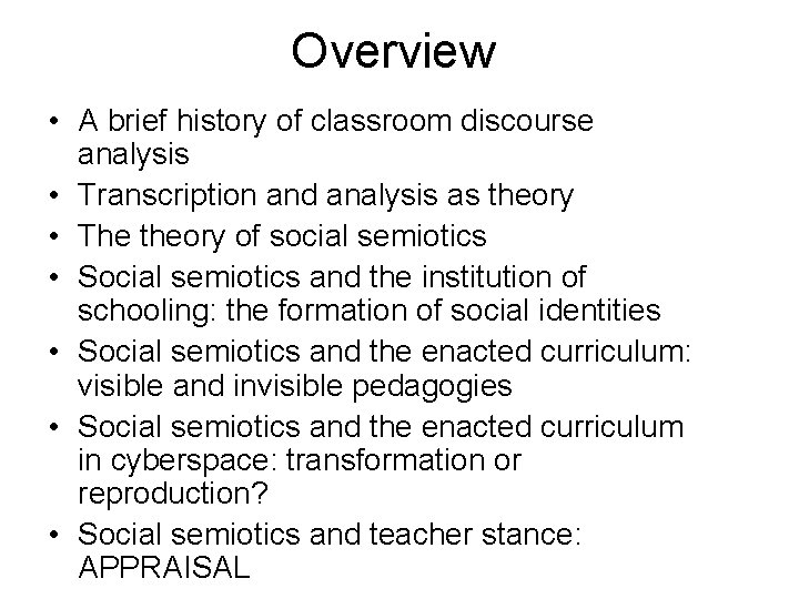 Overview • A brief history of classroom discourse analysis • Transcription and analysis as