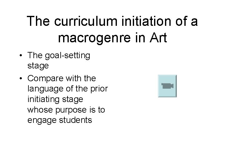 The curriculum initiation of a macrogenre in Art • The goal-setting stage • Compare