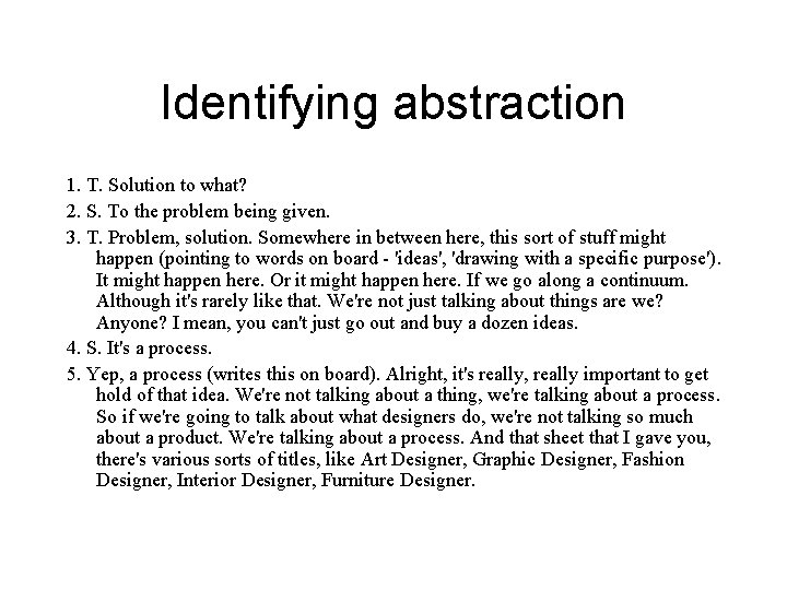 Identifying abstraction 1. T. Solution to what? 2. S. To the problem being given.