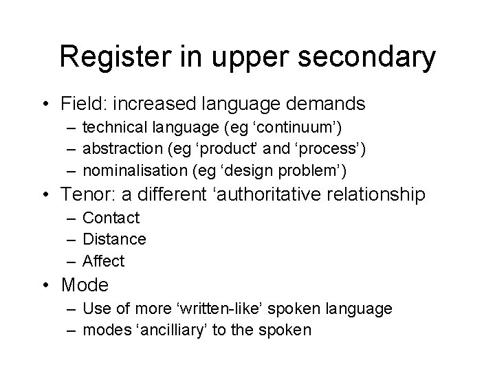Register in upper secondary • Field: increased language demands – technical language (eg ‘continuum’)