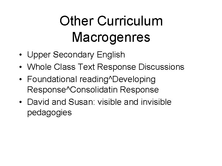 Other Curriculum Macrogenres • Upper Secondary English • Whole Class Text Response Discussions •