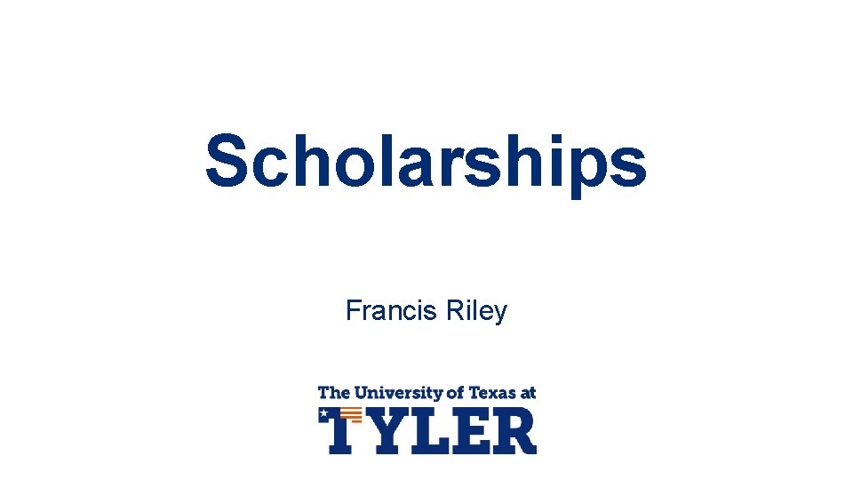 Scholarships Francis Riley Scholarships Francis Riley