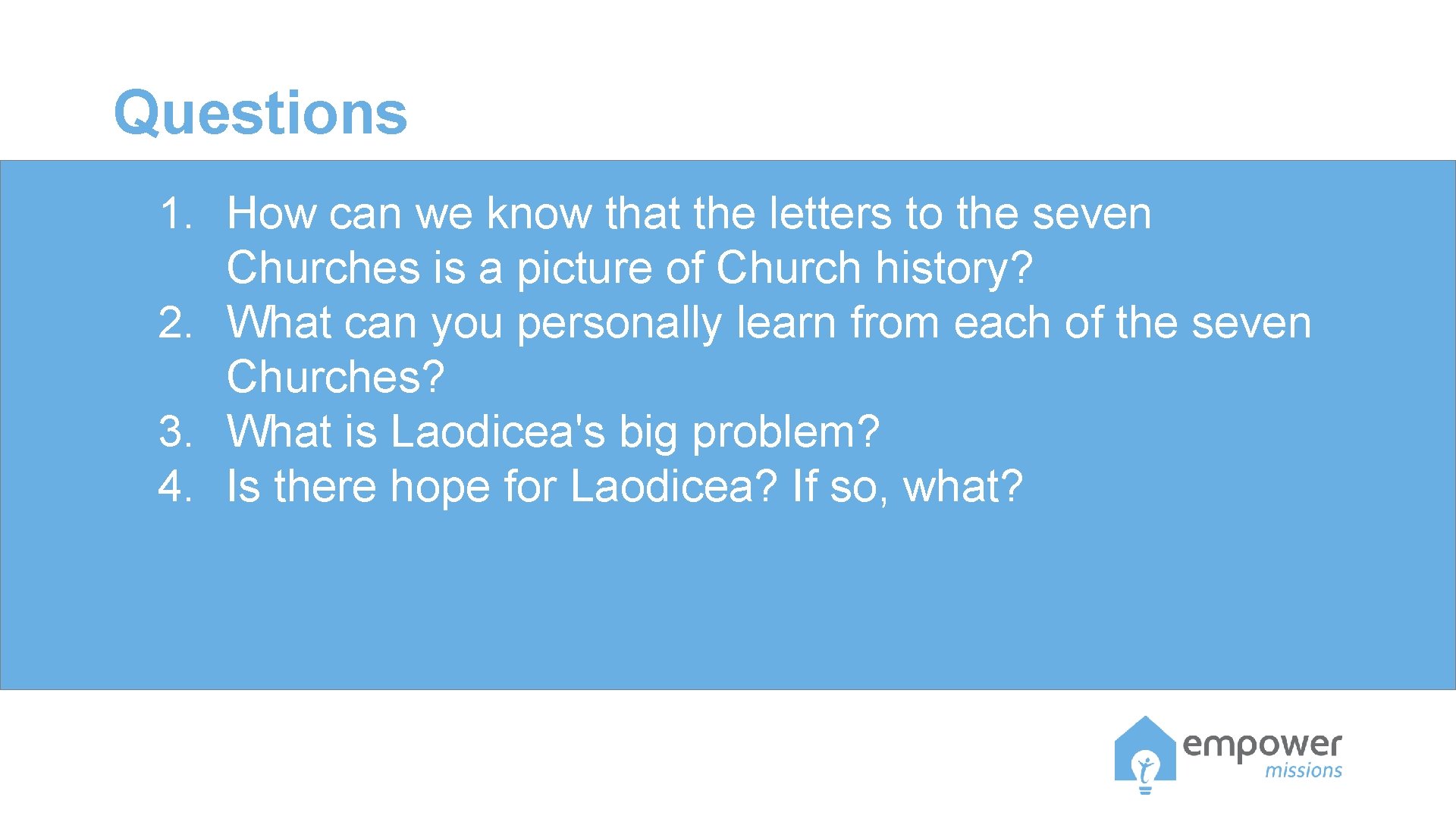 Questions 1. How can we know that the letters to the seven Churches is