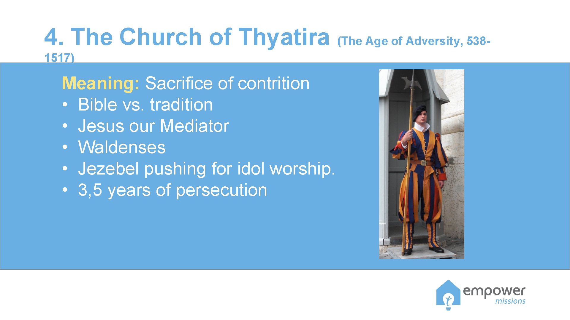 4. The Church of Thyatira (The Age of Adversity, 5381517) Meaning: Sacrifice of contrition