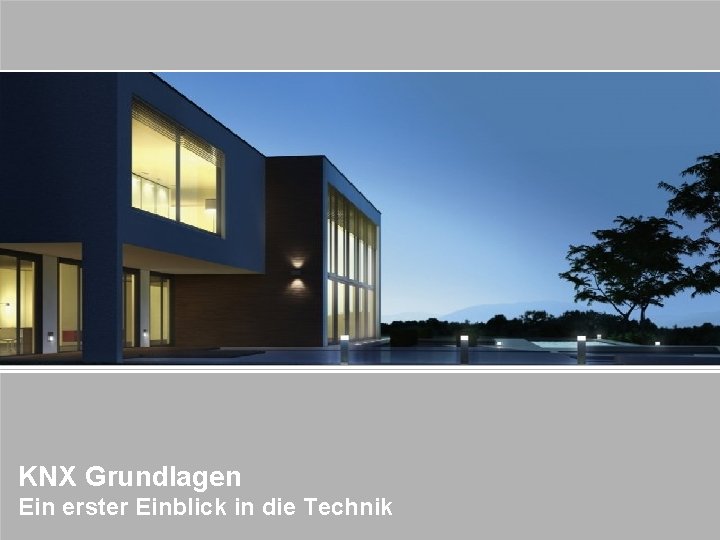 ©Busch-Jaeger 2012_1_DE - 1 Grundlagen. KNX Grundlagen Ein erster Einblick in die Technik 
