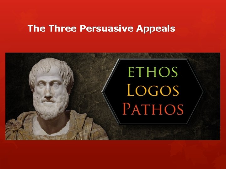 The Three Persuasive Appeals 