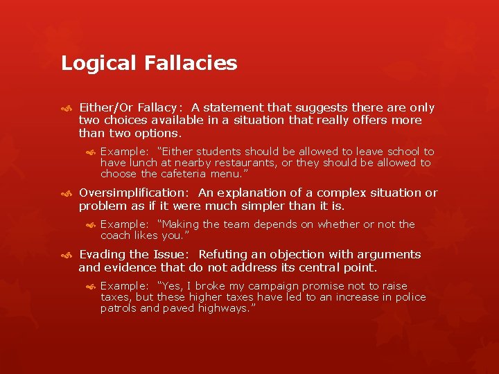 Logical Fallacies Either/Or Fallacy: A statement that suggests there are only two choices available